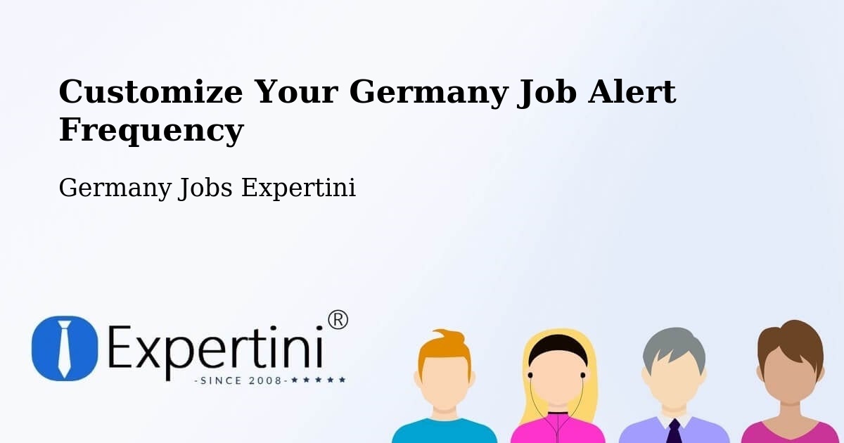 Customize Your Germany Job Alert Frequency - Germany Jobs Expertini